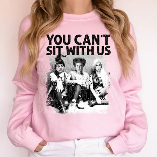 Can't Sit with us Sweatshirt