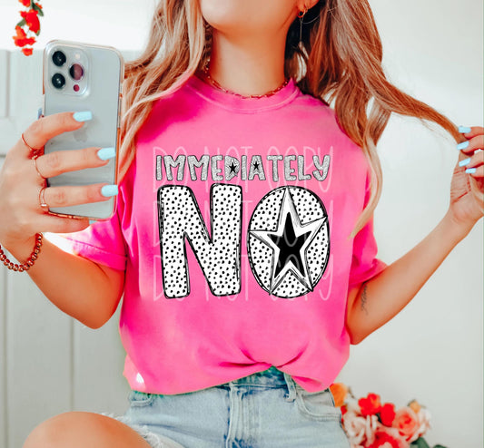 Immediately No tee